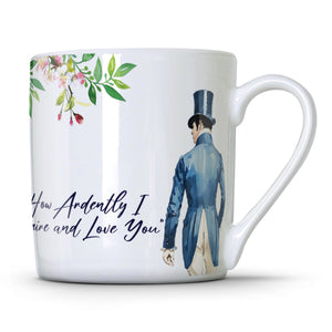 "How ardently I admire and love you" Pride & Prejudice  Mug (Jane Austen Mug)